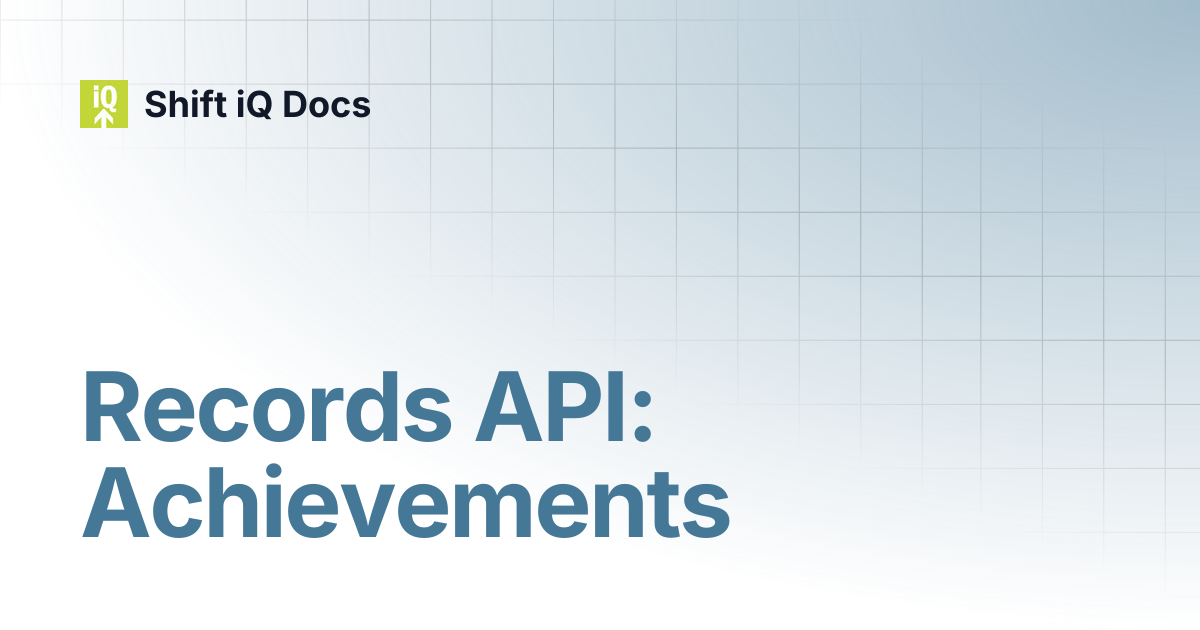 Records API: Achievements | Developers | Shift iQ Docs