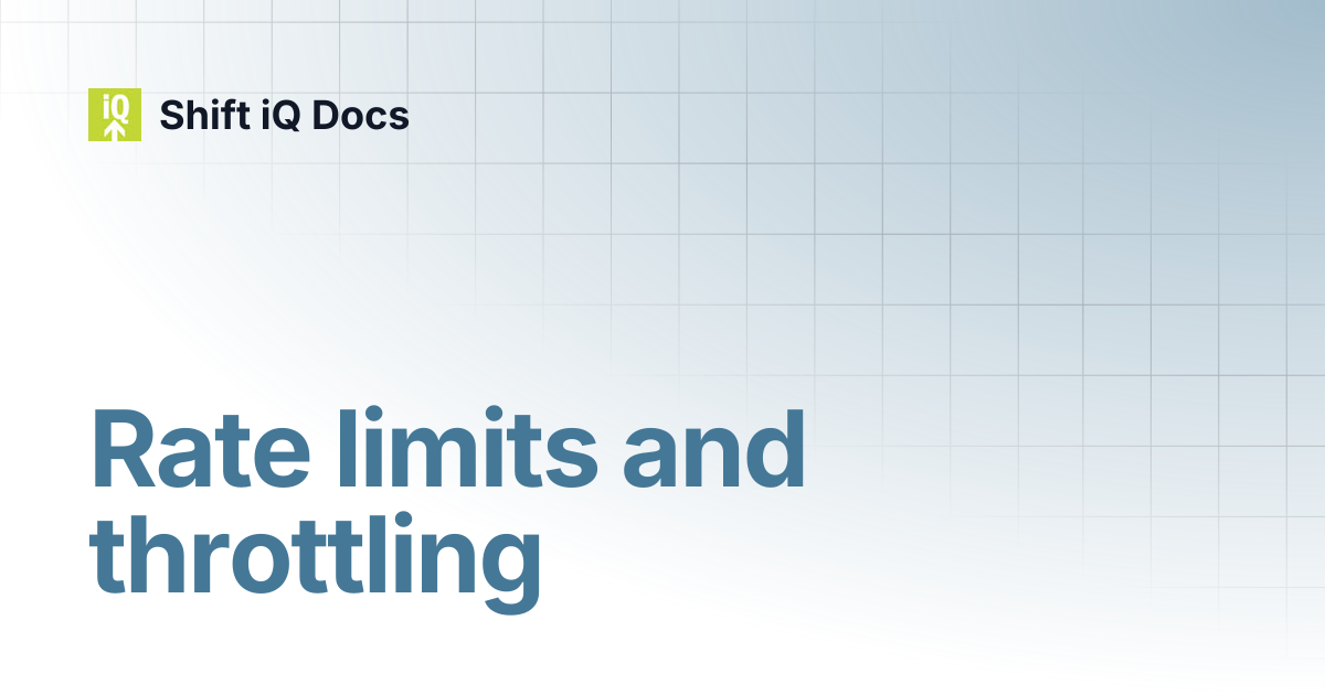 Rate limits and throttling | Developers | Shift iQ Docs