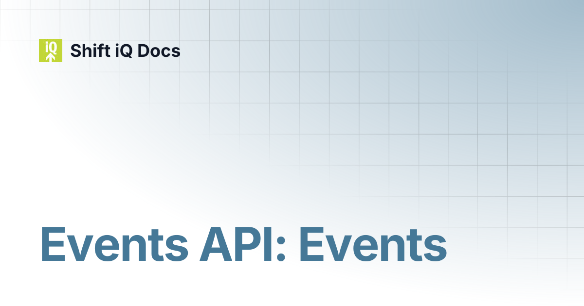 Events API: Events | Developers | Shift iQ Docs