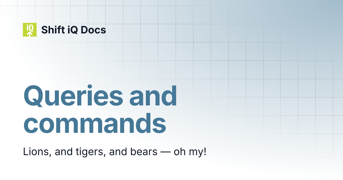 Queries and commands | Developers | Shift iQ Docs