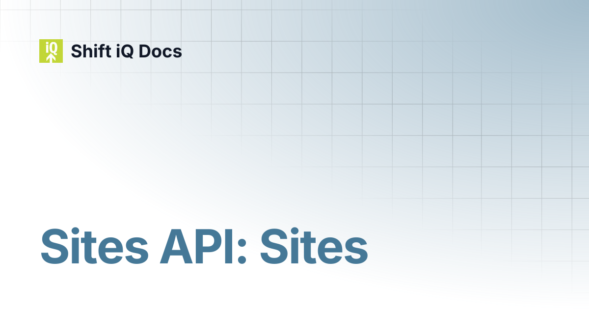Sites API: Sites | Developers | Shift iQ Docs