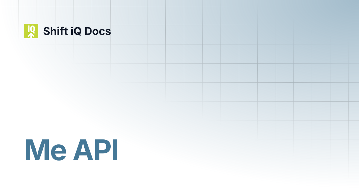 Me API | Developers | Shift iQ Docs
