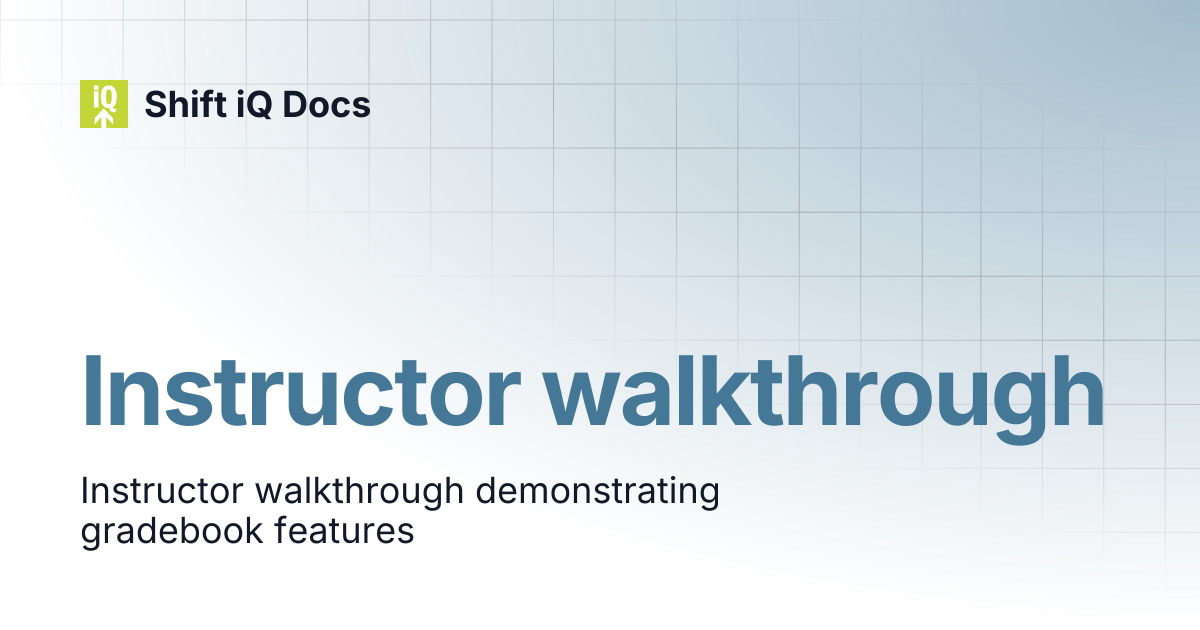 Instructor walkthrough | Guides | Shift iQ Docs