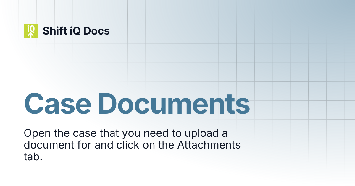 Case Documents | Help Center | Shift iQ Docs