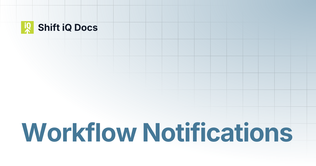 Workflow Notifications | Help Center | Shift iQ Docs