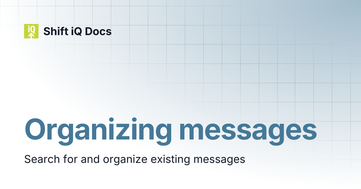 Organizing messages | Help Center | Shift iQ Docs