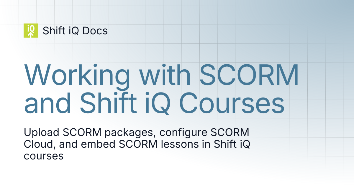 Working with SCORM and Shift iQ Courses | Help Center | Shift iQ Docs