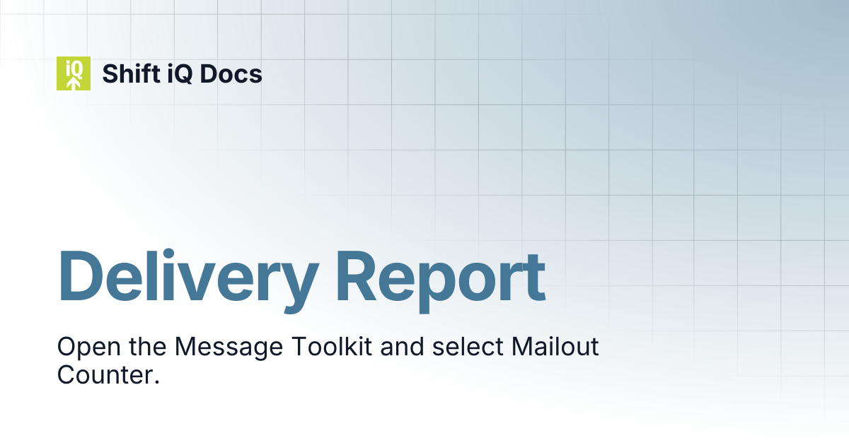 Delivery Report | Help Center | Shift iQ Docs