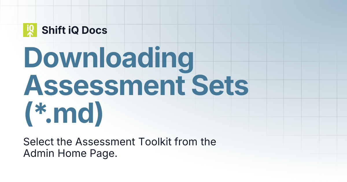 Downloading Assessment Sets (*.md) | Help Center | Shift iQ Docs