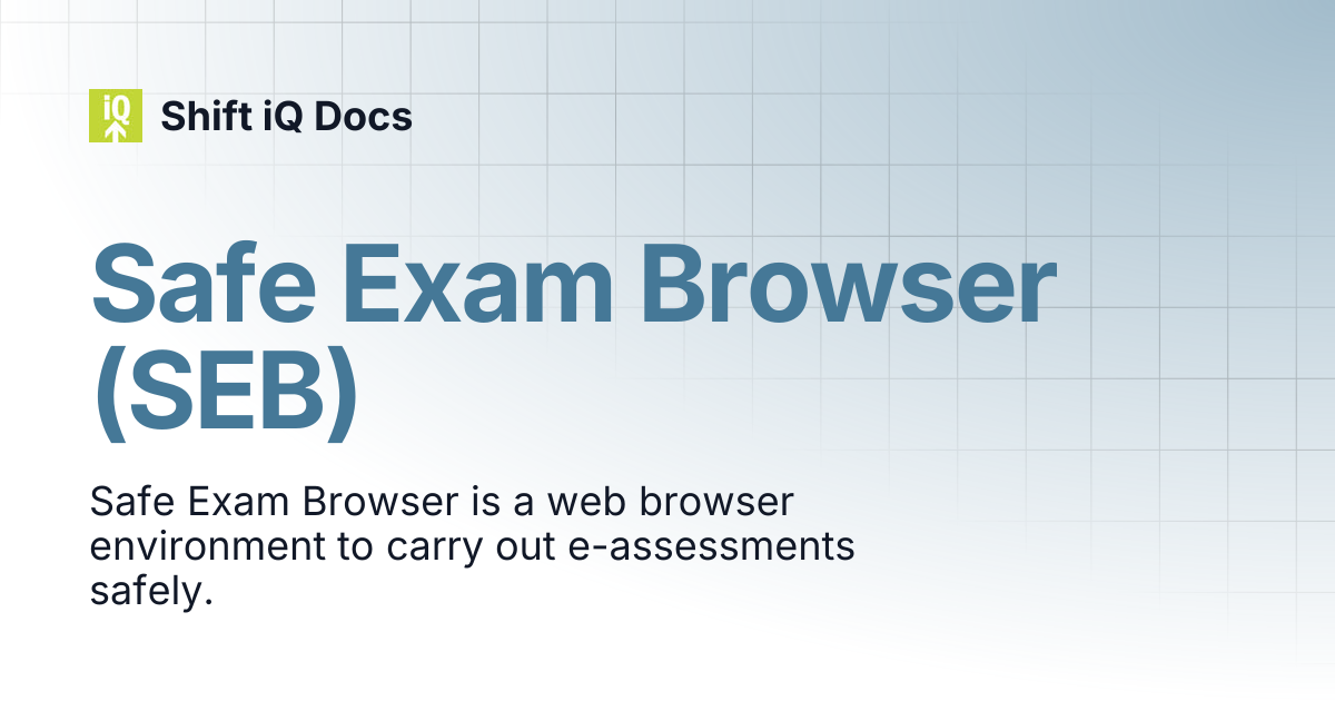 Safe Exam Browser (SEB) | Help Center | Shift iQ Docs