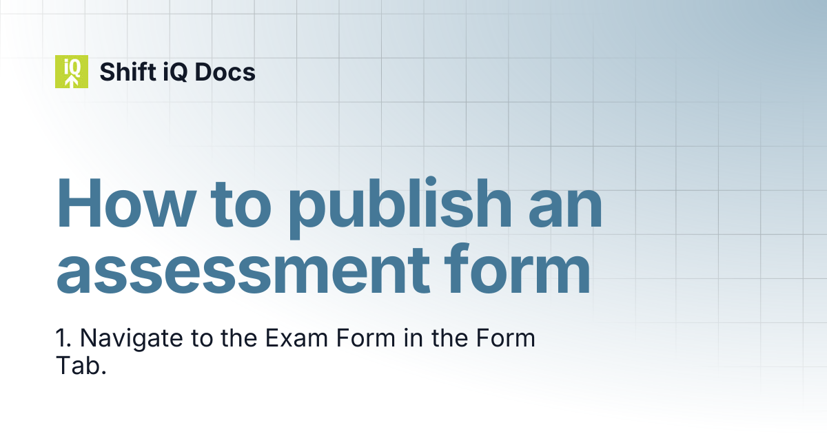 How to publish an assessment form | Help Center | Shift iQ Docs