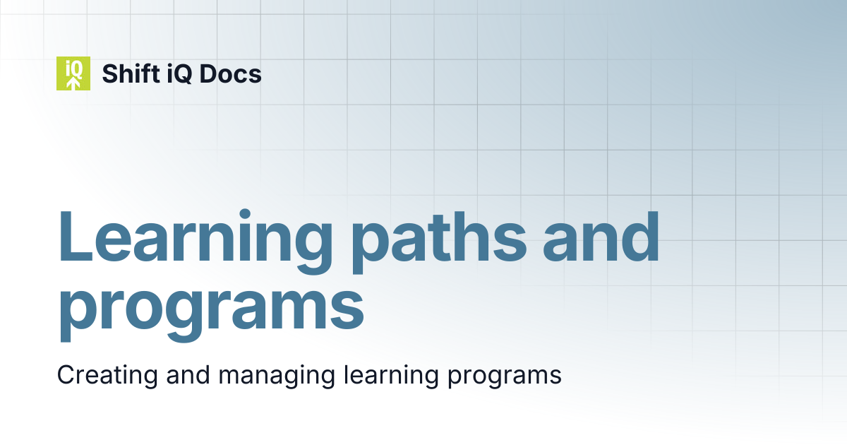 Learning paths and programs | Help Center | Shift iQ Docs