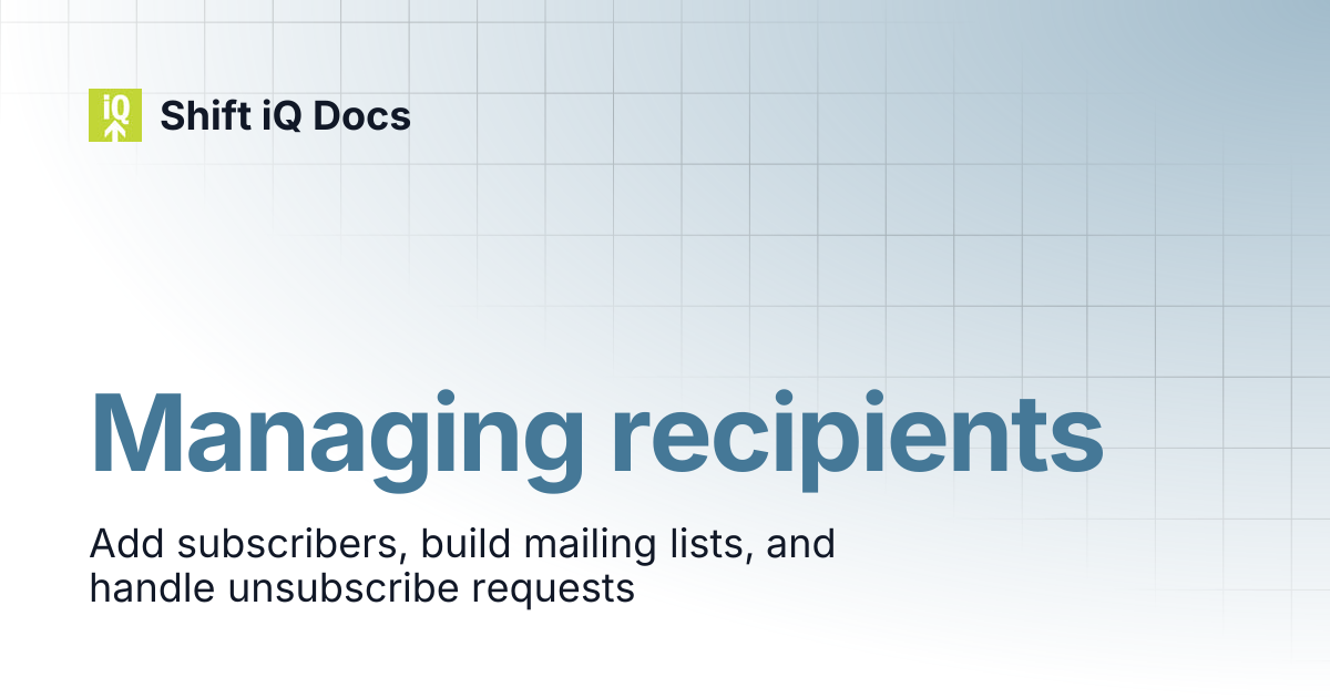Managing recipients | Help Center | Shift iQ Docs