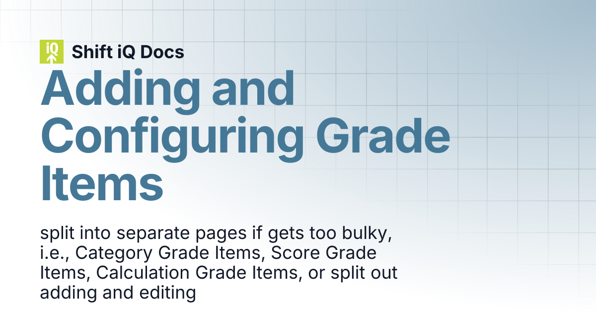 Adding and Configuring Grade Items | Help Center | Shift iQ Docs
