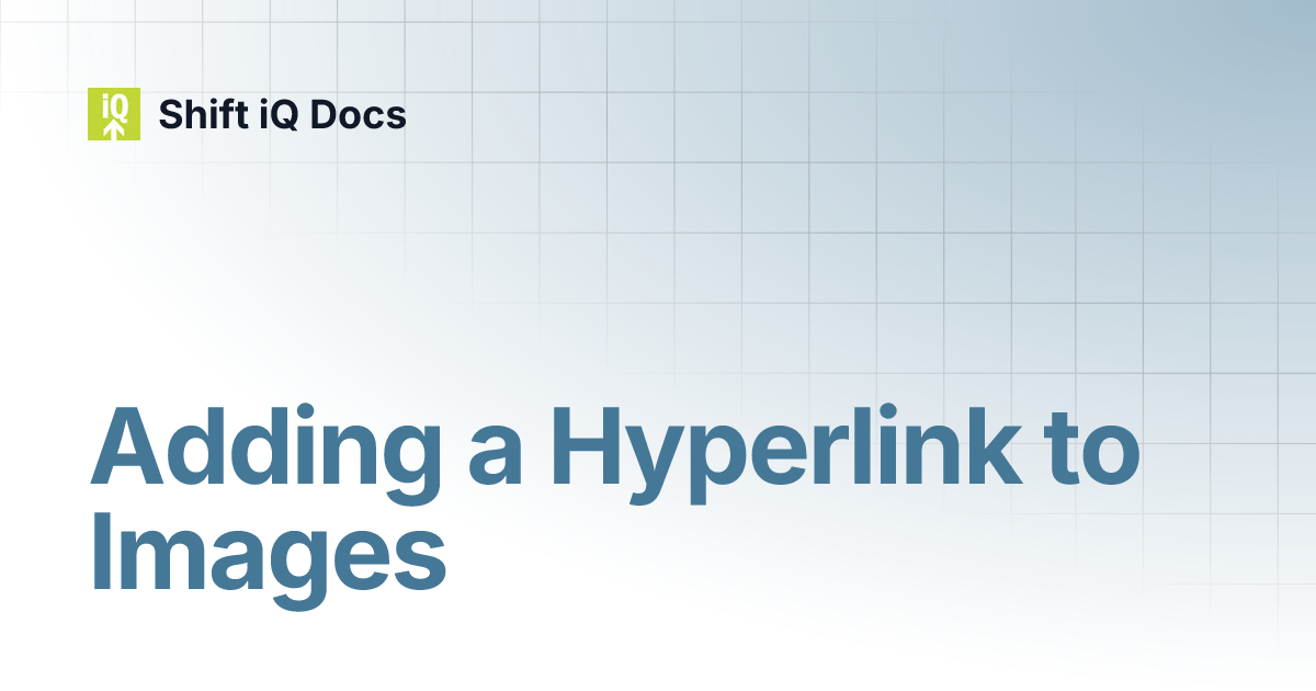 Adding a Hyperlink to Images | Help Center | Shift iQ Docs