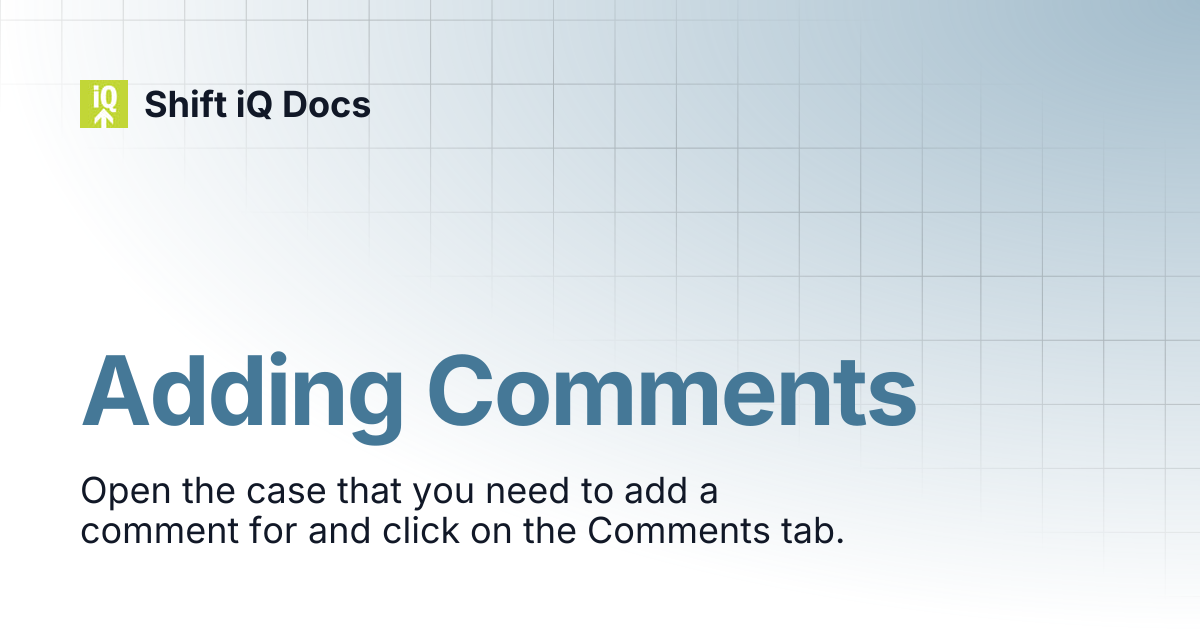Adding Comments | Help Center | Shift iQ Docs