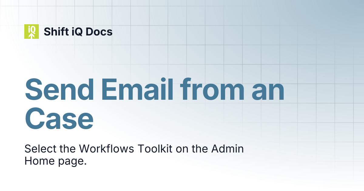 Send Email from an Case | Help Center | Shift iQ Docs