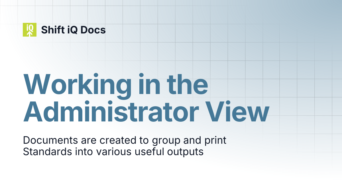 Working in the Administrator View | Help Center | Shift iQ Docs