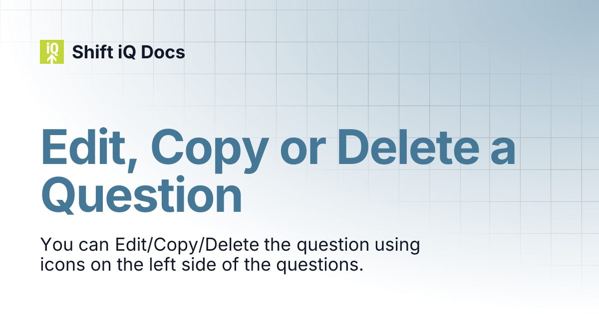 Edit, Copy or Delete a Question | Help Center | Shift iQ Docs