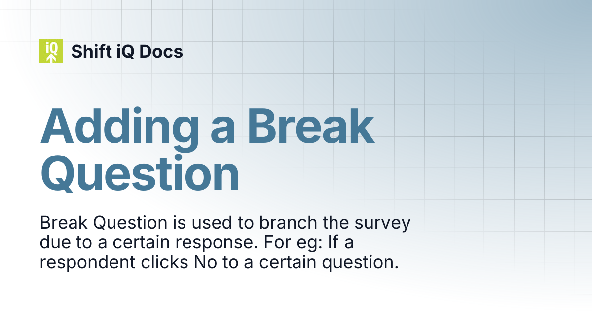Adding a Break Question | Help Center | Shift iQ Docs