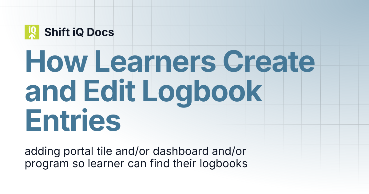 How Learners Create and Edit Logbook Entries | Help Center | Shift iQ Docs