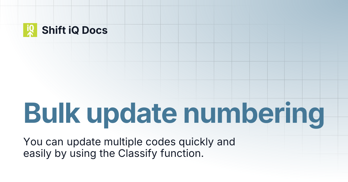 Bulk update numbering | Help Center | Shift iQ Docs