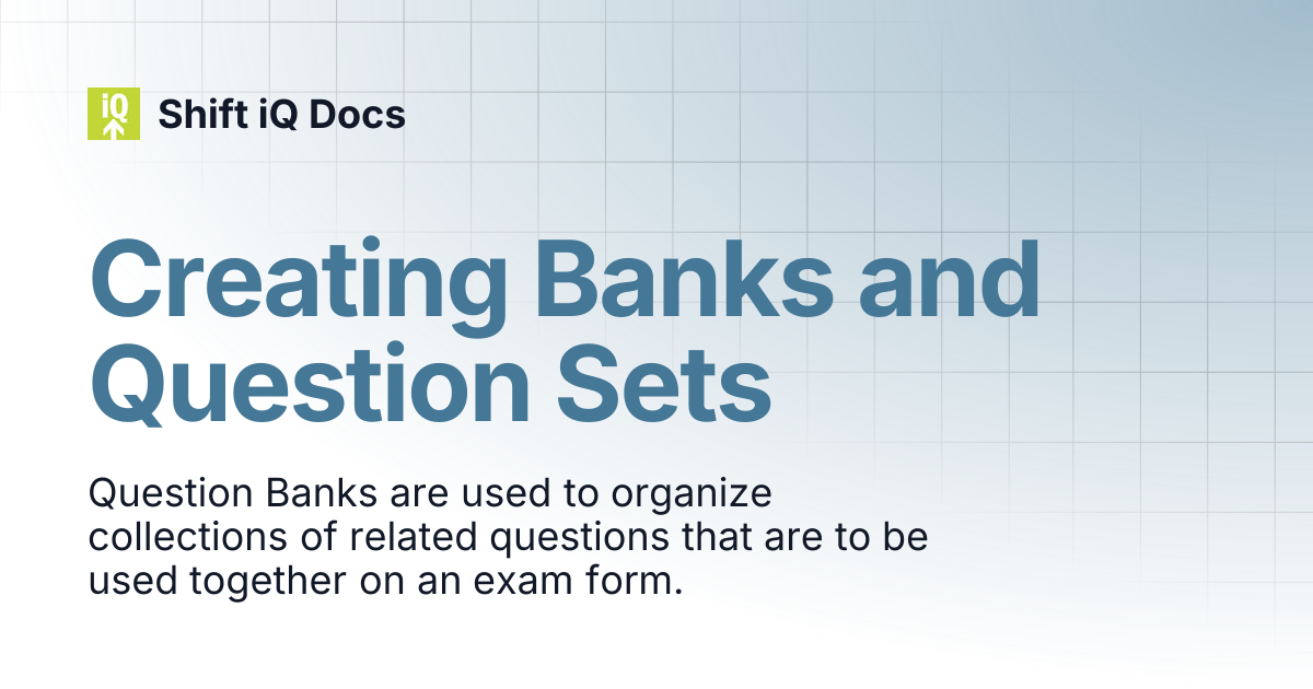 Creating Banks and Question Sets | Help Center | Shift iQ Docs