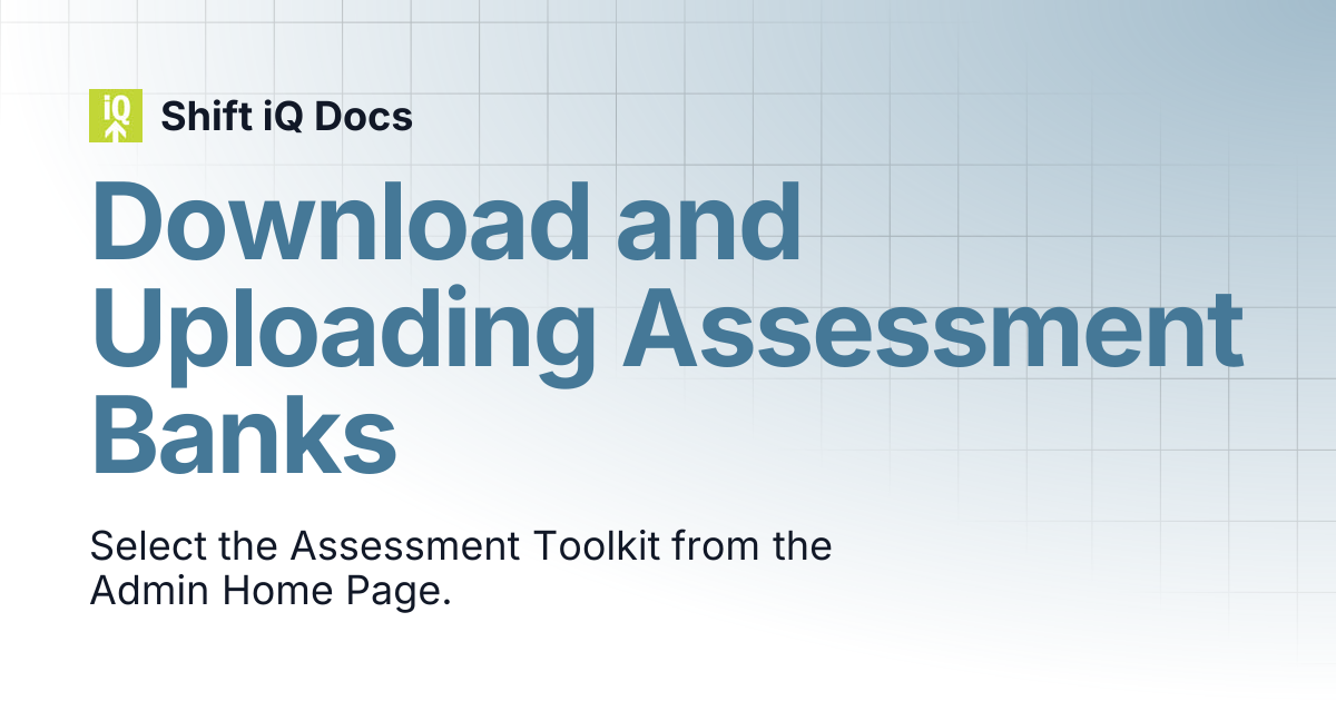 Download and Uploading Assessment Banks | Help Center | Shift iQ Docs
