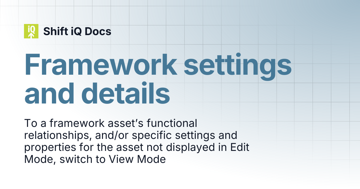 Framework settings and details | Help Center | Shift iQ Docs