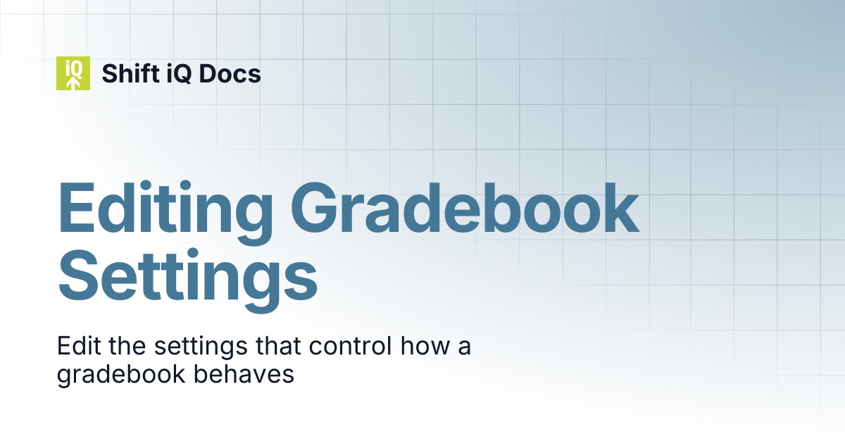 Editing Gradebook Settings | Help Center | Shift iQ Docs